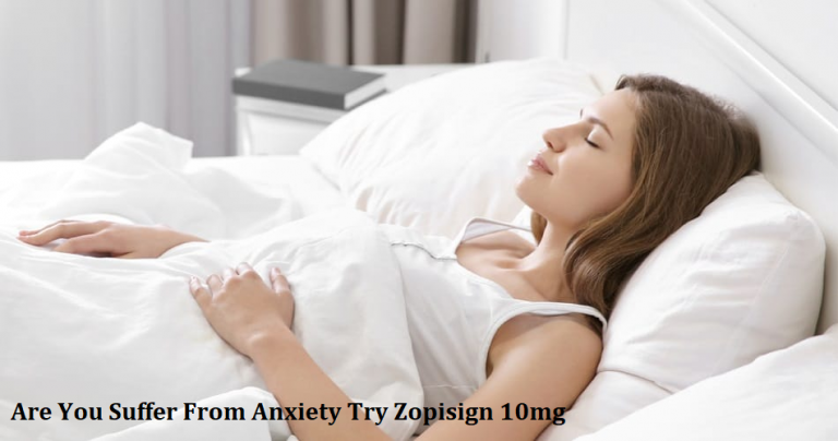 Are you suffer from anxiety Try Zopisign 10mg