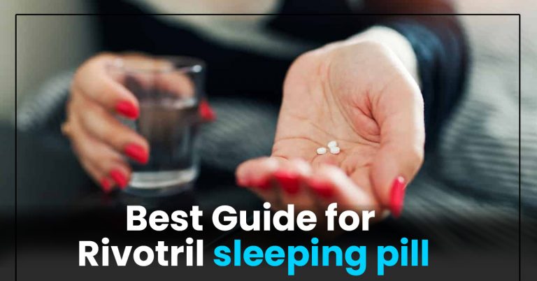 Best Guide for Rivotril Sleeping Pill