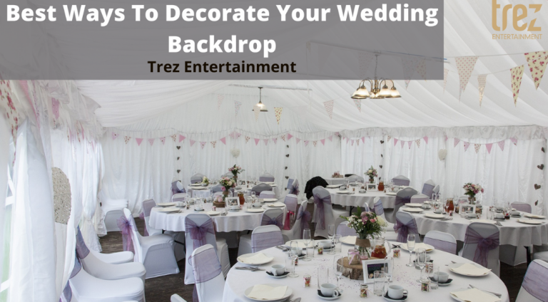 Best Ways To Decorate Your Wedding Backdrop